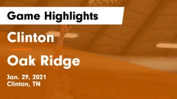 Clinton  vs Oak Ridge  Game Highlights - Jan. 29, 2021