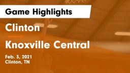Clinton  vs Knoxville Central  Game Highlights - Feb. 3, 2021