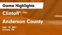 Clinton  vs Anderson County  Game Highlights - Feb. 15, 2021