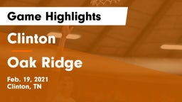 Clinton  vs Oak Ridge Game Highlights - Feb. 19, 2021