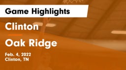 Clinton  vs Oak Ridge  Game Highlights - Feb. 4, 2022