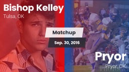 Matchup: Bishop Kelley High vs. Pryor  2016