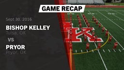 Recap: Bishop Kelley  vs. Pryor  2016