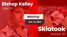 Matchup: Bishop Kelley High vs. Skiatook  2016