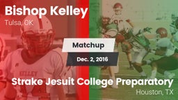 Matchup: Bishop Kelley High vs. Strake Jesuit College Preparatory 2016