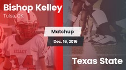 Matchup: Bishop Kelley High vs. Texas State 2016