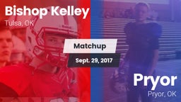 Matchup: Bishop Kelley High vs. Pryor  2017
