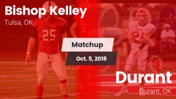 Matchup: Bishop Kelley High vs. Durant  2018