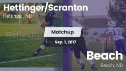 Matchup: Hettinger/Scranton vs. Beach  2017