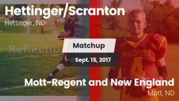 Matchup: Hettinger/Scranton vs. Mott-Regent and New England  2017