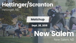 Matchup: Hettinger/Scranton vs. New Salem  2018