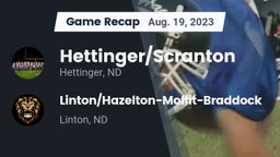 Recap: Hettinger/Scranton  vs. Linton/Hazelton-Moffit-Braddock  2023