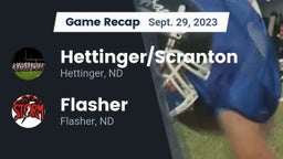 Recap: Hettinger/Scranton  vs. Flasher  2023