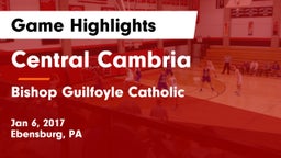 Central Cambria  vs Bishop Guilfoyle Catholic  Game Highlights - Jan 6, 2017