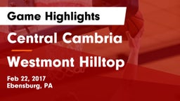 Central Cambria  vs Westmont Hilltop  Game Highlights - Feb 22, 2017