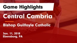 Central Cambria  vs Bishop Guilfoyle Catholic  Game Highlights - Jan. 11, 2018