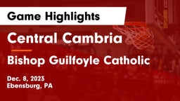 Central Cambria  vs Bishop Guilfoyle Catholic Game Highlights - Dec. 8, 2023