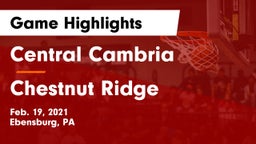 Central Cambria  vs Chestnut Ridge  Game Highlights - Feb. 19, 2021