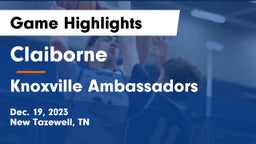 Claiborne  vs Knoxville Ambassadors Game Highlights - Dec. 19, 2023