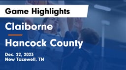 Claiborne  vs Hancock County  Game Highlights - Dec. 22, 2023