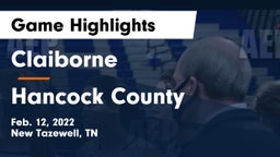Claiborne  vs Hancock County  Game Highlights - Feb. 12, 2022