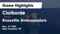 Claiborne  vs Knoxville Ambassadors Game Highlights - Dec. 19, 2023