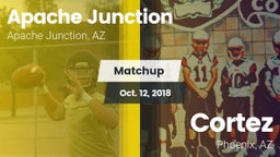 Matchup: Apache Junction vs. Cortez  2018