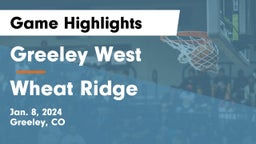 Greeley West  vs Wheat Ridge  Game Highlights - Jan. 8, 2024