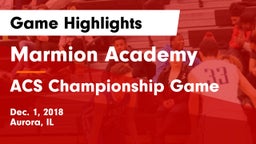 Marmion Academy  vs ACS Championship Game Game Highlights - Dec. 1, 2018