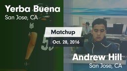 Matchup: Yerba Buena High vs. Andrew Hill  2016