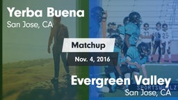 Matchup: Yerba Buena High vs. Evergreen Valley  2016