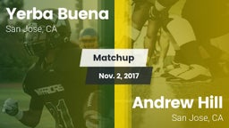 Matchup: Yerba Buena High vs. Andrew Hill  2017