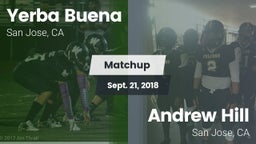 Matchup: Yerba Buena High vs. Andrew Hill  2018