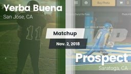 Matchup: Yerba Buena High vs. Prospect  2018