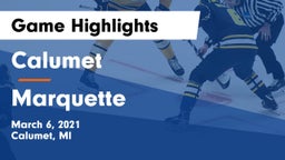 Calumet  vs Marquette  Game Highlights - March 6, 2021