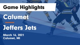 Calumet  vs Jeffers Jets Game Highlights - March 16, 2021