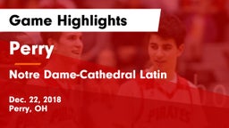Perry  vs Notre Dame-Cathedral Latin  Game Highlights - Dec. 22, 2018