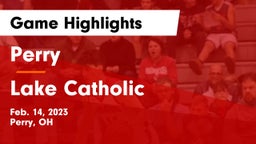 Perry  vs Lake Catholic  Game Highlights - Feb. 14, 2023