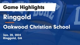 Ringgold  vs Oakwood Christian School Game Highlights - Jan. 20, 2024