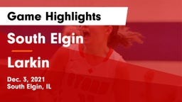 South Elgin  vs Larkin Game Highlights - Dec. 3, 2021
