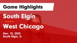 South Elgin  vs West Chicago  Game Highlights - Dec. 15, 2023
