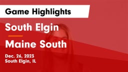 South Elgin  vs Maine South  Game Highlights - Dec. 26, 2023