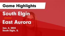 South Elgin  vs East Aurora  Game Highlights - Jan. 4, 2024