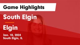 South Elgin  vs Elgin  Game Highlights - Jan. 10, 2024