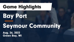 Bay Port  vs Seymour Community  Game Highlights - Aug. 26, 2022