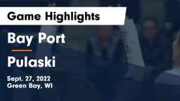 Bay Port  vs Pulaski  Game Highlights - Sept. 27, 2022