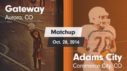 Matchup: Gateway High vs. Adams City  2016