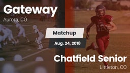 Matchup: Gateway High vs. Chatfield Senior  2018
