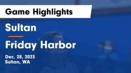 Sultan  vs Friday Harbor  Game Highlights - Dec. 28, 2023