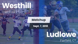 Matchup: Westhill  vs. Ludlowe  2018